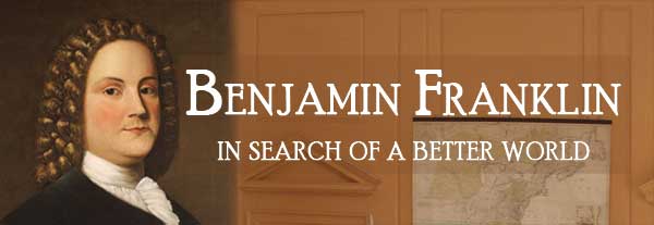Benjamin Franklin: in Search of a Better World